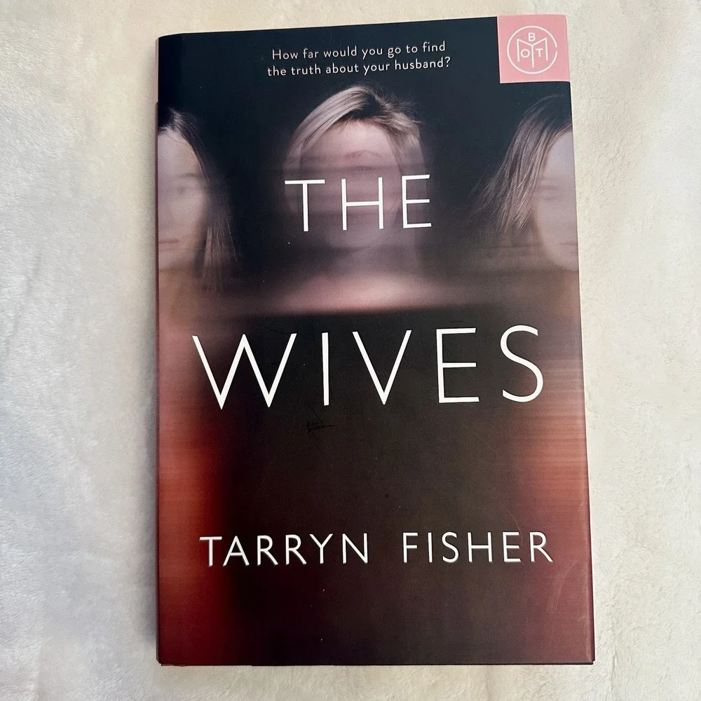 The Wives by Tarryn Fisher Hardcover Book of the Month Thriller
